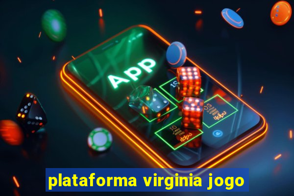 plataforma virginia jogo